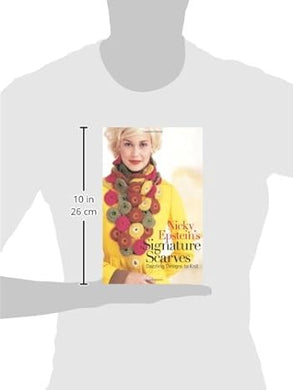 Nicky Epstein's Signature Scarves: Dazzling Designs to Knit Hardcover – July 1, 2008