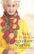 Nicky Epstein's Signature Scarves: Dazzling Designs to Knit Hardcover – July 1, 2008