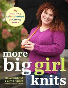 More Big Girl Knits: 25 Designs Full of Color and Texture for Curvy Women Hardcover – April 1, 2008