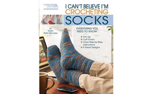 I Can't Believe I'm Crocheting Socks-9 Great Designs Sized for Ankle Circumferences from 5.5" to 13" Paperback – January 1, 2011