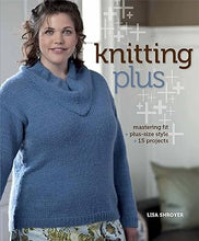 Knitting Plus: Mastering Fit, Plus-Size Style, 15 Projects Paperback – March 1, 2011