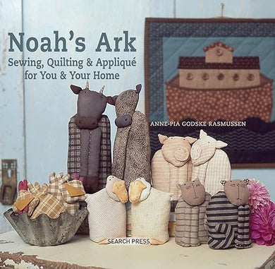 Noah's Ark: Sewing, Quilting & Applique for You and Your Home Hardcover – September 26, 2012