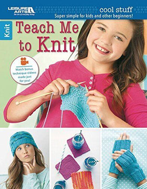 Cool Stuff Teach Me to Knit: Super Simple for Kids and Other Beginners!